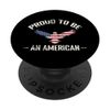 Proud to be an American with Eagle PopSockets Adhesive PopGrip