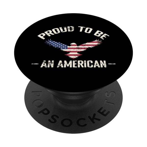 Proud to be an American with Eagle PopSockets Adhesive PopGrip