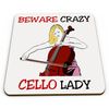 Beware Crazy Cello Lady Novelty Mug Coaster