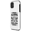 iPhone 11 Smoke Alarms Save Lives So Do I Firefighter Firefighting Case