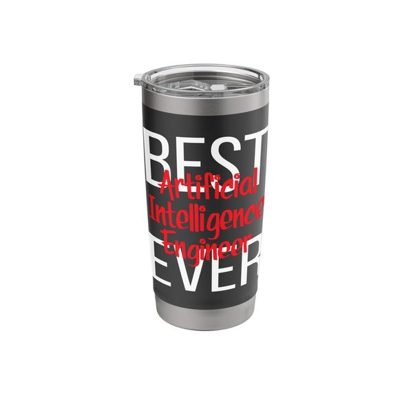 Best Artificial Intelligence Engineer Ever Stainless Steel Insulated Tumbler