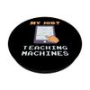 My Job Teaching Machines Machine Learning CNC Machinist PopSockets Swappable PopGrip