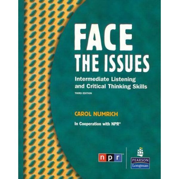 Face the Issues: Intermediate Listening and Critical Thinking Skills, Third Edi