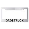 Dad's Truck Quality Chrome Plastic License Plate Frame DG