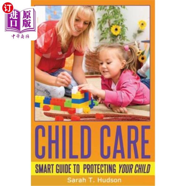 海外直订Child Care: Guide To Protecting Your Child 儿童保育：保护儿童指南