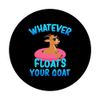 Whatever Floats Your Goat PopSockets Swappable PopGrip