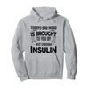 Funny Diabetic Type 1 2 Diabetes Not Enough Insulin Pullover Hoodie