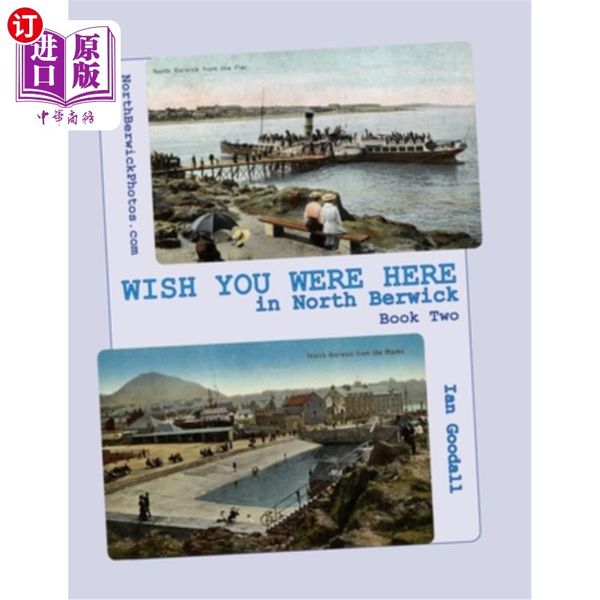 海外直订WISH YOU WERE HERE in North Berwick: Book Two: Old postcards of North  希望你在北伯威克：第二册：北伯威克的老明信片在一本