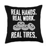 Real Hands Real Work Real Tires Tire Guy Changing Tires Throw Pillow