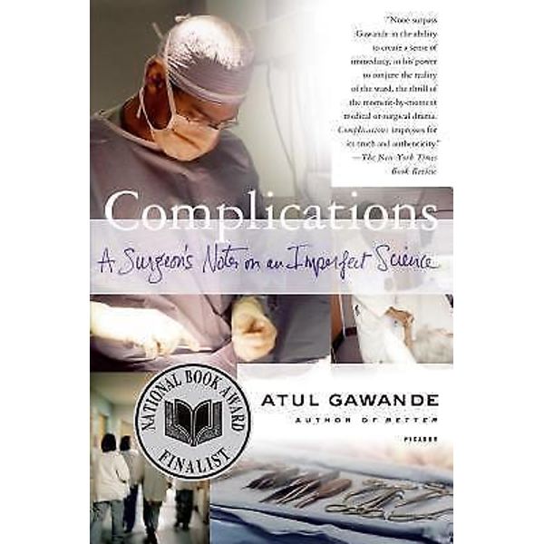 Complications: A Surgeon's Notes on an Imperfect Science by Gawande, Atul