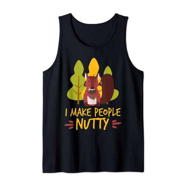 Make People Nutty Squirrels Funny Squirrel Lover Outdoor Tank Top