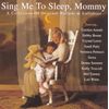 Sing Me To Sleep, Mommy