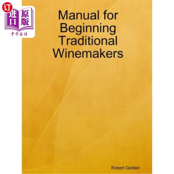 海外直订Manual for Beginning Traditional Winemakers 传统酿酒师入门手册