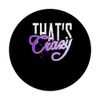 Purple That's Cra....Purple Graphic PopSockets Adhesive PopGrip
