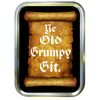 YE OLD GRUMPY GIT 2oz TOBACCO TIN,BACCY TIN,PILL BOX, STASH CAN,STORAGE TIN