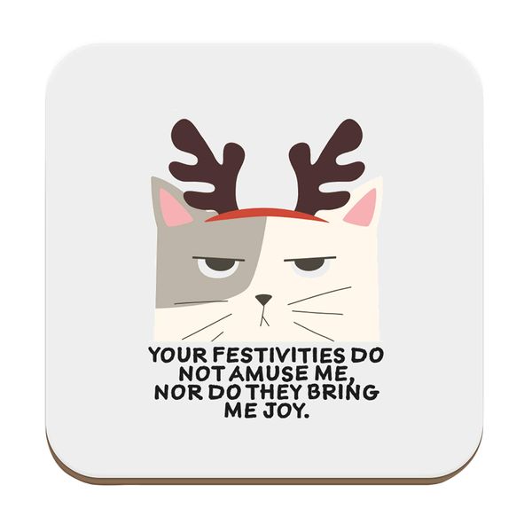 Flox Creative Coaster Your Festivities Do Not Amuse me Nor Do They Bring me Joy