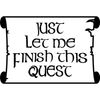 CafePress Let Me Finish This Quest 20 oz Ceramic Coffee Mega Mug