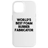 iPhone 14 World's Best Foam Rubber Fabricator Case