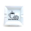 We Go Together Like...Ceramic Ashtray, Gift for smoker