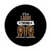 It's A Lion Thing Löwen Ding Löwen PopSockets mit austauschbarem PopGrip