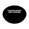 Pumpkin Spice And Pumping - Breast Pump Quotes PopSockets Standard PopGrip