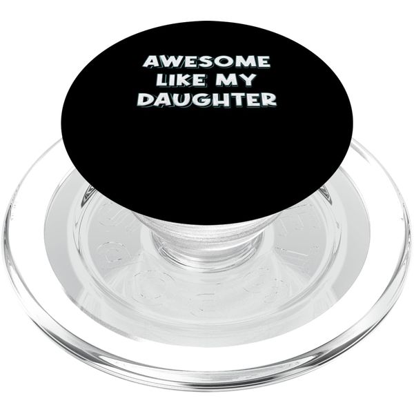 Awesome Like My Daughter Statement PopSockets PopGrip for MagSafe