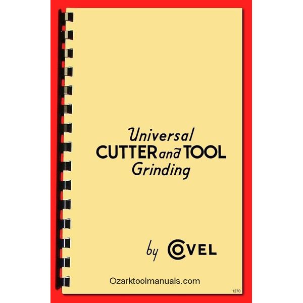 Covel Handbook Universal Cutter & Tool Grinding Techniques Operator Manual 1270