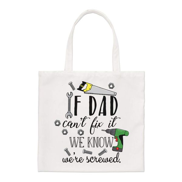If Dad Can't Fix It We Know We're Screwed Regular Tote Bag