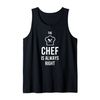 The chef is always right, Cooking and Grill Tank Top