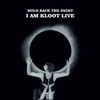 Hold Back the Night I am Kloot Live