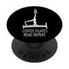 Pilates wine Reformer Pilates Coffee Pilates Read Repeat PopSockets Adhesive PopGrip