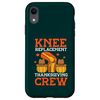 Knee Surgery Recovery Thanksgiving Knee Replacement Case for iPhone XR
