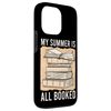 My Summer Is All Booked Funny Bookworm Reading Gift Case for iPhone 13 Pro