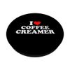 I Love Coffee Creamer PopSockets with Interchangeable PopGrip