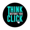 Cyber Security Hacking IT Think Before You Click PopSockets Standard PopGrip