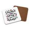 Educated Drug Dealer Coaster Drinks Mat
