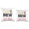 Cold Brew All Day Cold Brew Coffee Quote Iced Coffee Latte Throw Pillow