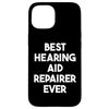 iPhone 15 Best Hearing Aid Repairer Ever Case