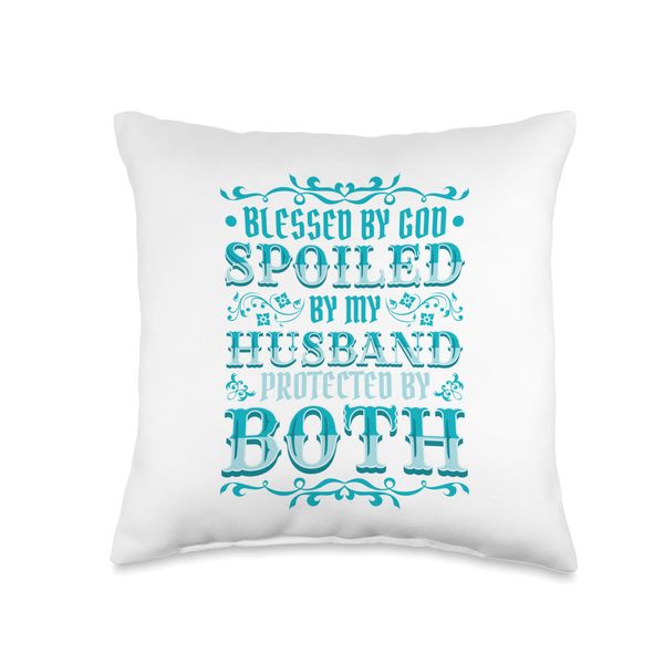 Blessed by God Spoiled by My Husband Protected by Both Throw Pillow