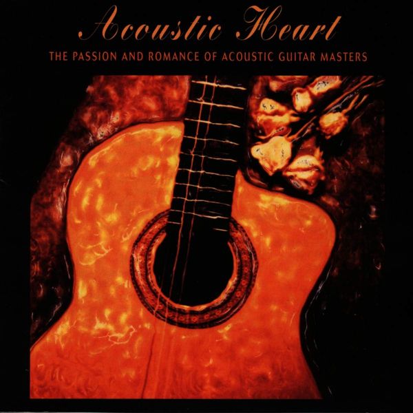 Acoustic Heart: Acoustic Guitar Masters