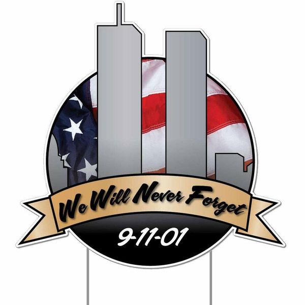 September 11, 2001, We Will Never Forget Sign, 21.49" by 21.26" 13488