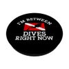 Scuba Diving Diver Down Dive Flag Between Dives Right Now PopSockets Adhesive PopGrip