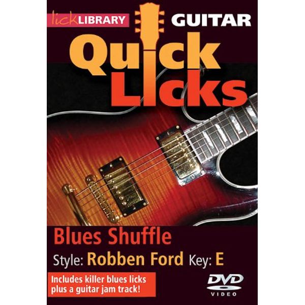 Quick Licks For Guitar Blues Shuffle Style: Robben Ford Key: E DVD