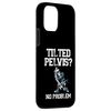 Tilted Pelvis No Problem Chiro Bone Chiropractor Healthcare Case for iPhone 12 mini