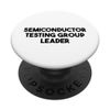 Semiconductor Testing Group Leader PopSockets Swappable PopGrip