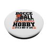 Bocce Ball it's not just a hobby - Bocce Ball PopSockets Adhesive PopGrip