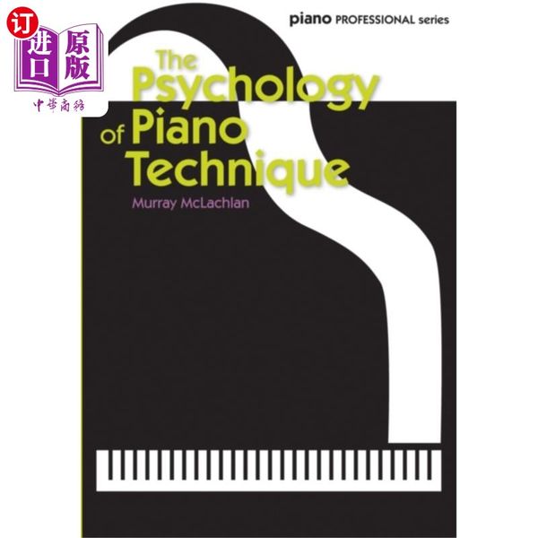 海外直订Psychology of Piano Technique 钢琴技巧心理学