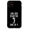 iPhone 11 Only Golf On Days End in Y - Funny Graphic Golf Course Case