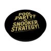 Pool Party No Snooker Strategy Snooker PopSockets Adhesive PopGrip