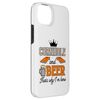 iPhone 14 Plus Cornhole and Beer thats why im here - Beer Cornhole Case